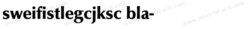 sweifistlegcjksc bla字体转换